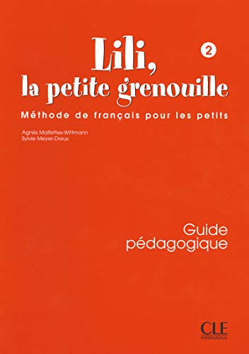 Lili, la petite grenouille 2 - Guide pédagogique, méthode de français pour les petits 