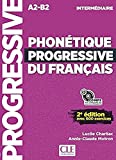 Phonétique progressive du français intermédiaire A2-B2 - Corrigés avec 600 exercices 