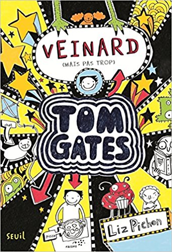 Veinard (mais pas trop). Tom Gates, tome 7