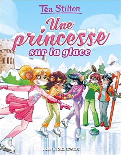 Une princesse sur la glace: Les Princesses du Royaume de la Fantaisie - tome 1
