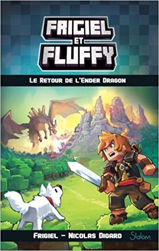 Frigiel et Fluffy, tome 1 : Le Retour de l'Ender Dragon