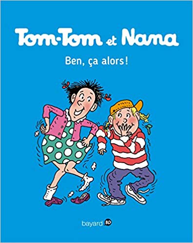 Tom-Tom et Nana, Tome 33: Ben ça, alors !