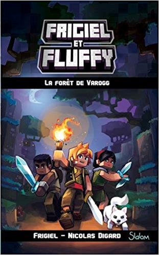 Frigiel et Fluffy, tome 3 : La Forêt de Varogg 