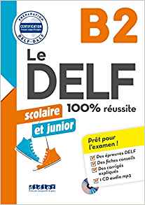 Le DELF junior scolaire - 100% réussite - B2 - Livre + CD MP3