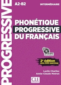 Phonétique progressive du français intermédiaire - Avec 600 exercices