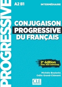 Conjugaison progressive du français intermédiaire - Avec 450 exercices 