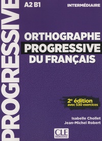 Orthographe progressive du français intermédiaire - Avec 530 exercices