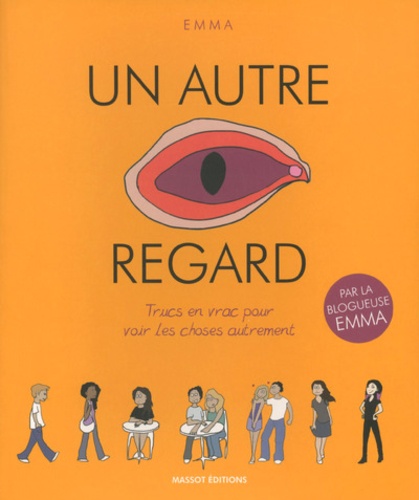 Un autre regard Tome 1 Trucs en vrac pour voir les choses autrement