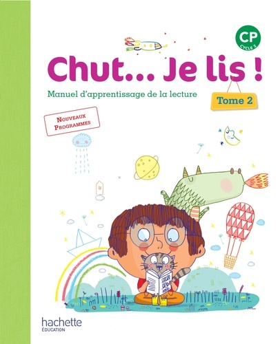 Chut... Je lis ! CP - Manuel d'apprentissage de la lecture Tome 2