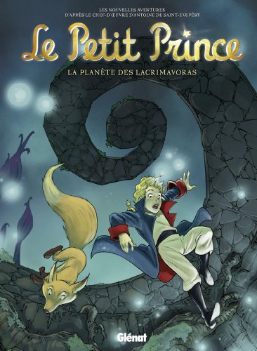  Le Petit Prince Tome 13 La planète des Lacrimavoras