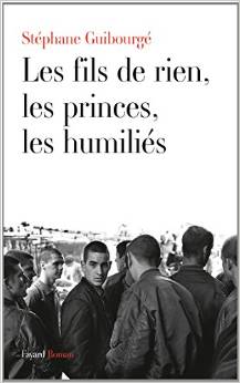 LES FILS DE RIEN, LES PRINCES, LES HUMILIES                                                         