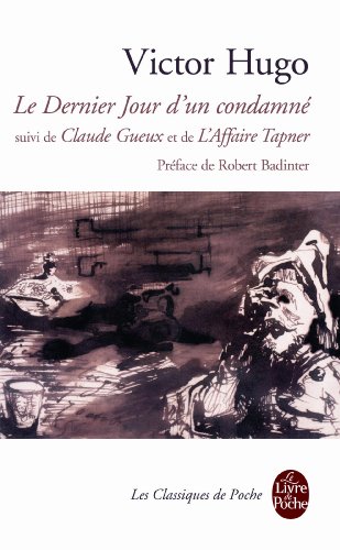 Le Dernier jour d'un condamné - Claude Gueux - L'Affaire Tapner