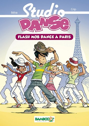 Studio Danse, Tome 3 : Flash Mob Dance à Paris
