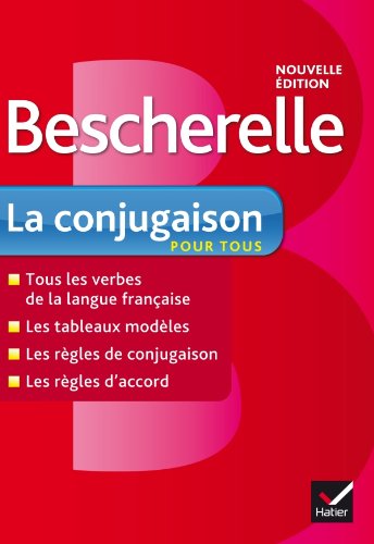 Bescherelle La conjugaison pour tous: Ouvrage de référence sur la conjugaison française