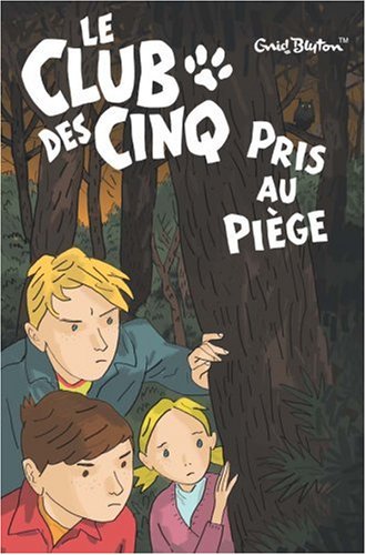 Le club des cinq, tome 8 : Le club des cinq pris au piège 