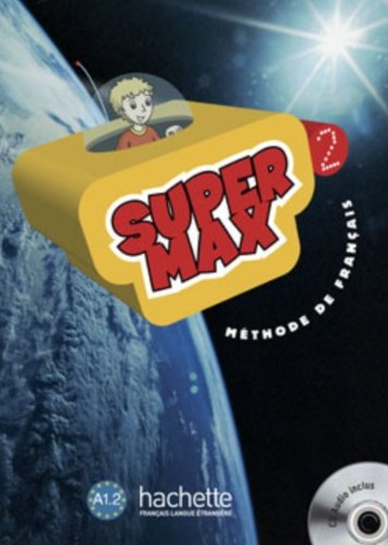 Super Max 2 : Livre de l'lve (méthode de français) + CD audio INCLUS