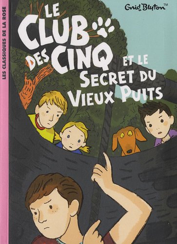 Le club des cinq et le secret du vieux puits 