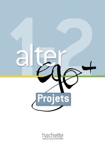 Alter Ego + 1 et 2 : Livret projets