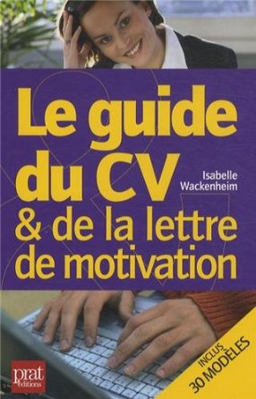 Le guide du CV et de la lettre de motivation