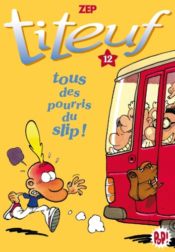 Titeuf 12 - tous des pourris du slip