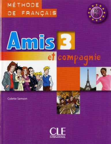 Amis et compagnie 3 : Livre de l'élève