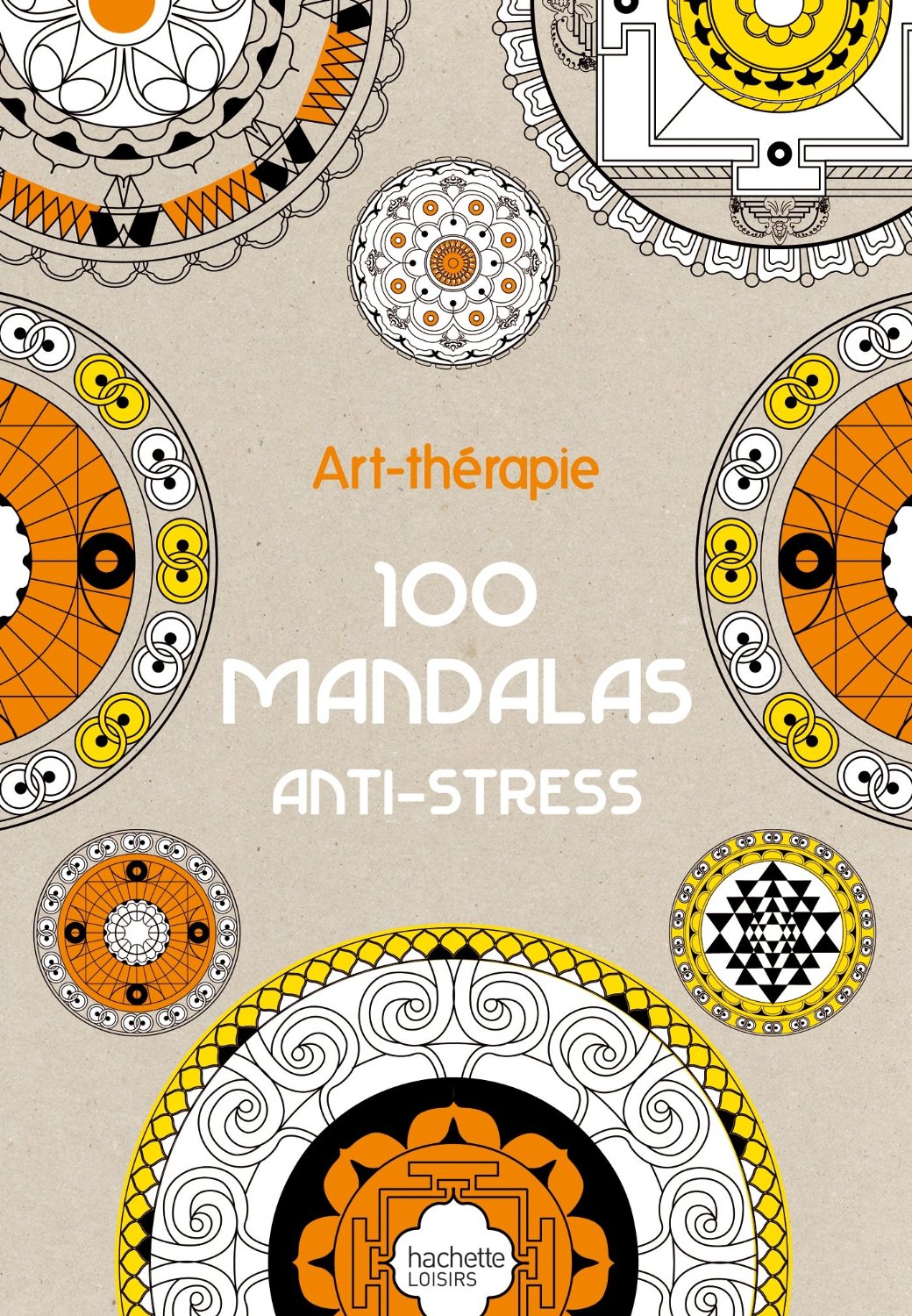 Art-thérapie : 100 mandalas anti-stress 