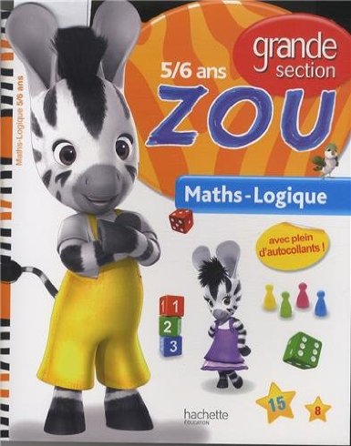 Je vais à l'école avec Zou - Maths-Logique - Grande section