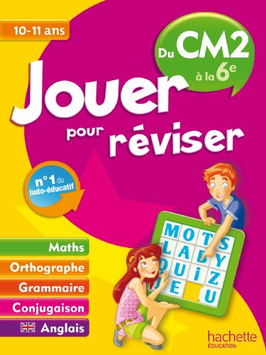 Jouer pour réviser - Du CM2 à la 6e 10-11 ans