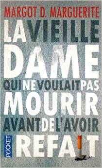 La vieille dame qui ne voulait pas mourir avant de l'avoir refait