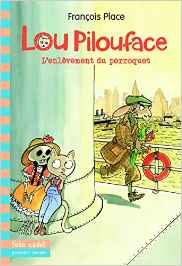Lou Pilouface, 2 : L'enlèvement du perroquet