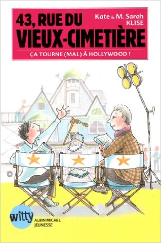43, rue du Vieux-Cimetière, Tome 5 : Ca tourne (mal) à Hollywood !