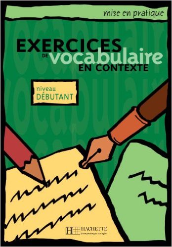 Mise en pratique Vocabulaire - Débutant - Livre de l'élève