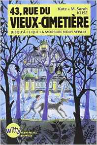 43, rue du Vieux-Cimetière, Tome 3 : Jusqu'a ce que la morsure nous sépare