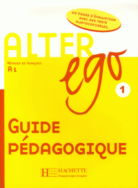 Alter ego 1 : Guide pédagogique 