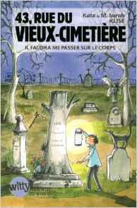 43, rue du Vieux-Cimetière, Tome 2 : Il faudra me passer sur le corps