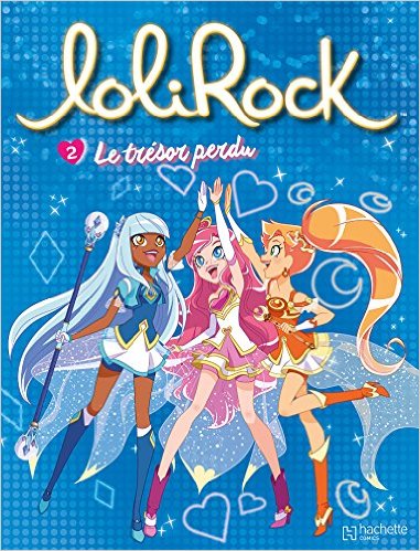Lolirock T2: Le Trésor perdu