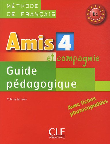 Amis et compagnie : Guide pédagogique B1