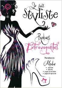 Je suis styliste - Robes extravagantes 