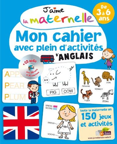 J'aime la maternelle mon cahier avec plein d'activités d'anglais (1CD audio) 