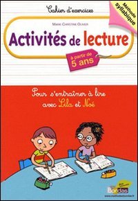 Activités de lecture : Pour s'entraîner à lire avec Lila et Noé 