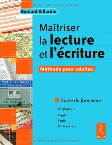 Maîtriser la lecture et l'écriture : Méthode pour adultes Guide du formateur