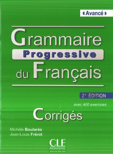 Grammaire progressive du Francais - avancé : Corrigés