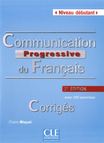 Communication progressive du français Niveau débutant : Corrigés