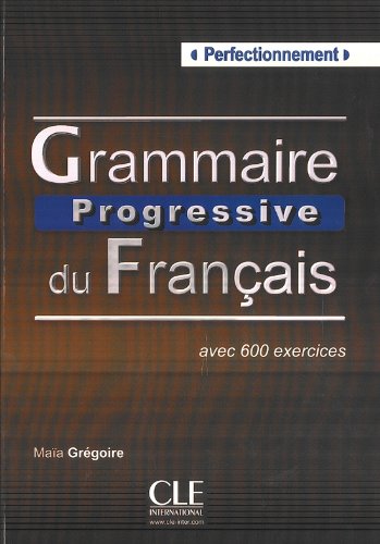 Grammaire Progressive du Français: Avec 600 exercices (perfectionnement)