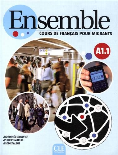 Ensemble A1.1 : Cours de français pour migrants (1Cédérom)