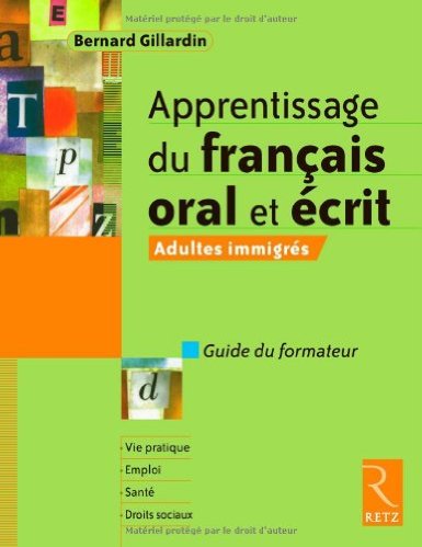 Apprentissage du français oral et écrit : Adultes immigrés - Guide du formateur 