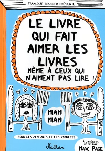 Le livre qui fait aimer les livres même à ceux qui n'aiment pas lire ! 
