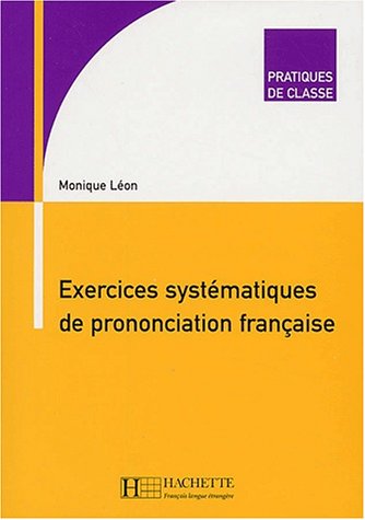 Exercices systématiques de prononciation française