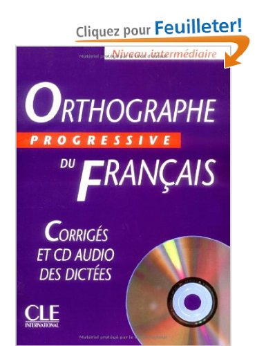 Orthographe progressive du français Niveau intermédiaire : Corrigés (1CD audio)