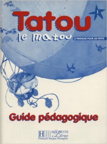 TATOU LE MATOU 1 - GUIDE PEDAGOGIQUE     